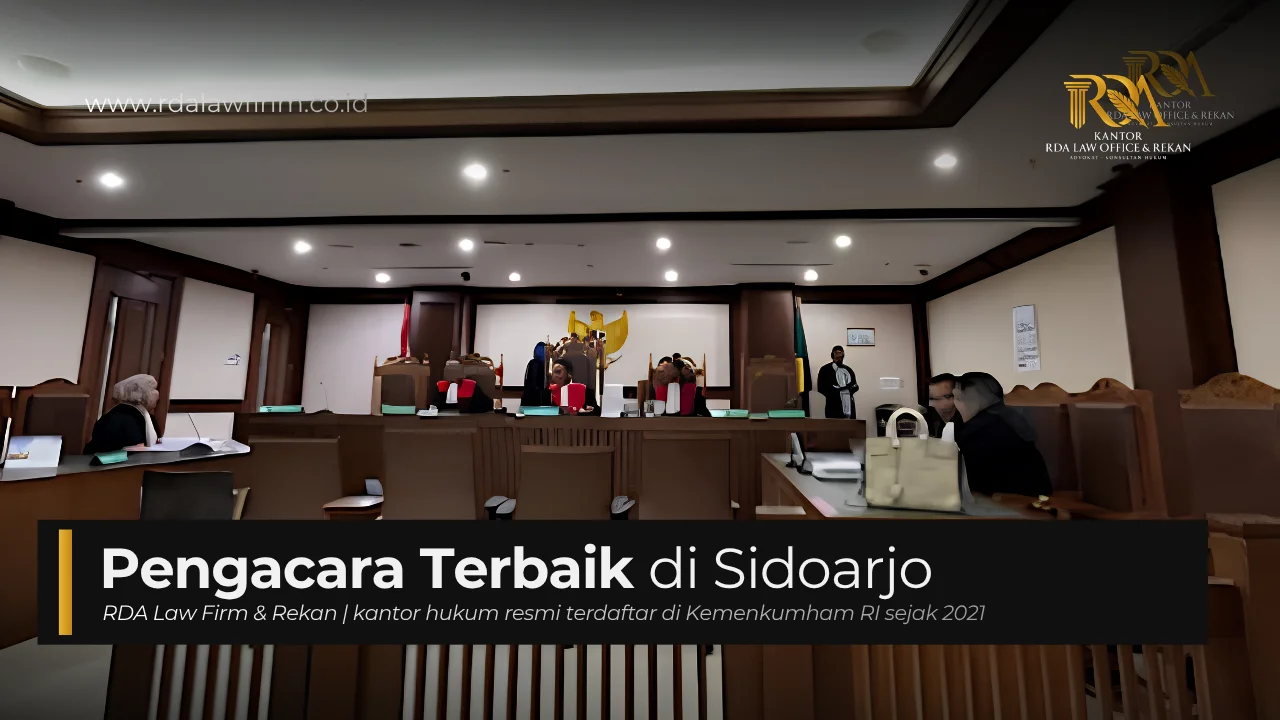 Pengacara Terbaik di Sidoarjo: Panduan Memilih & Layanan Hukum yang Tepat