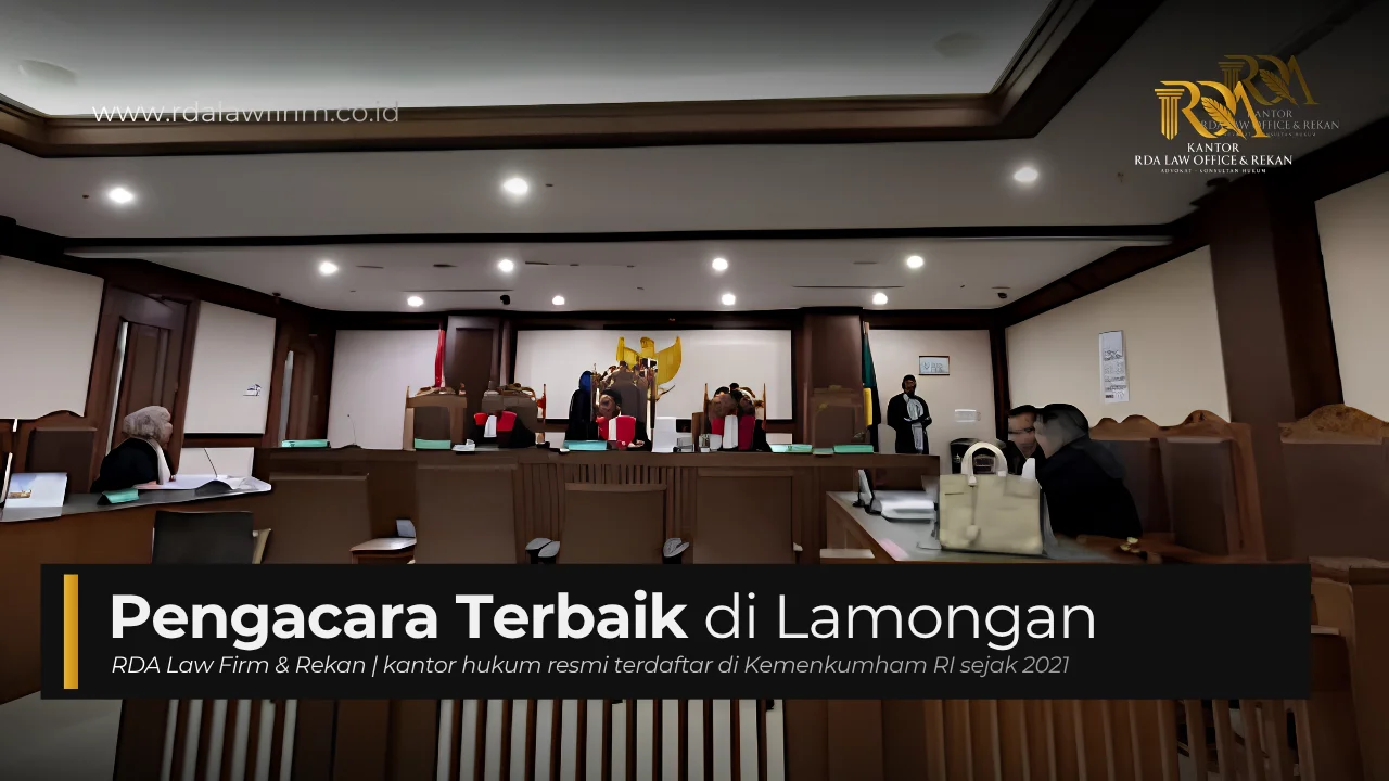 Pengacara Terbaik di Lamongan: Panduan Memilih & Layanan Hukum yang Tepat